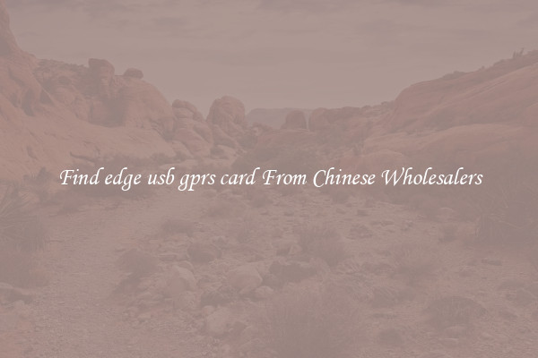 Find edge usb gprs card From Chinese Wholesalers