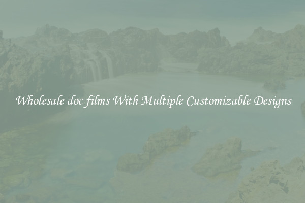 Wholesale doc films With Multiple Customizable Designs