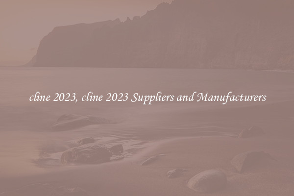 cline 2023, cline 2023 Suppliers and Manufacturers