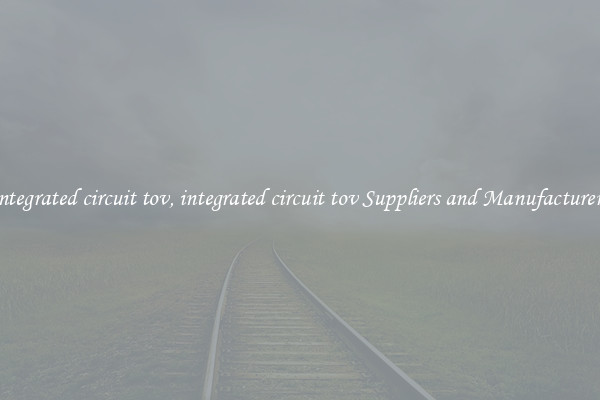 integrated circuit tov, integrated circuit tov Suppliers and Manufacturers
