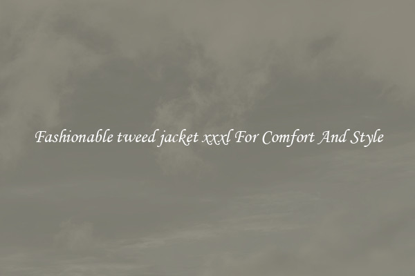 Fashionable tweed jacket xxxl For Comfort And Style