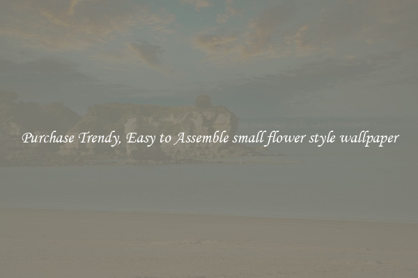 Purchase Trendy, Easy to Assemble small flower style wallpaper