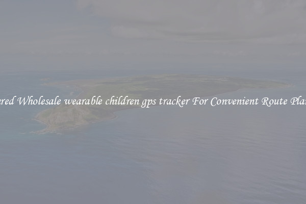 Featured Wholesale wearable children gps tracker For Convenient Route Planning 