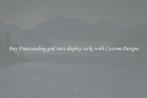 Buy Freestanding grid tiers display racks with Custom Designs