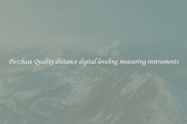 Purchase Quality distance digital leveling measuring instruments