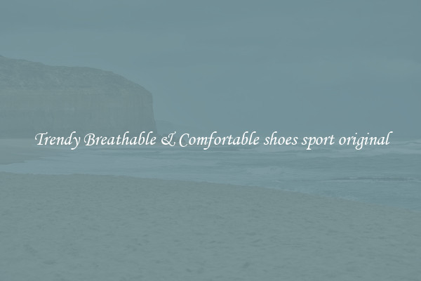 Trendy Breathable & Comfortable shoes sport original