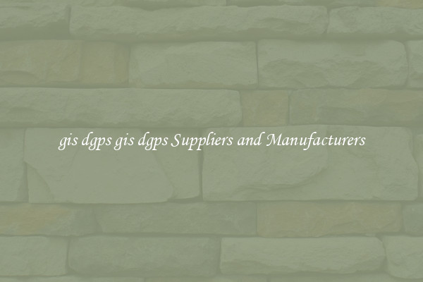 gis dgps gis dgps Suppliers and Manufacturers