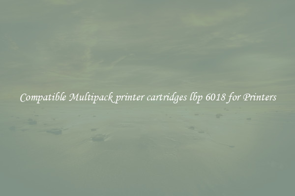 Compatible Multipack printer cartridges lbp 6018 for Printers