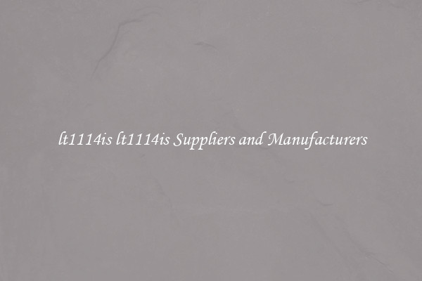 lt1114is lt1114is Suppliers and Manufacturers