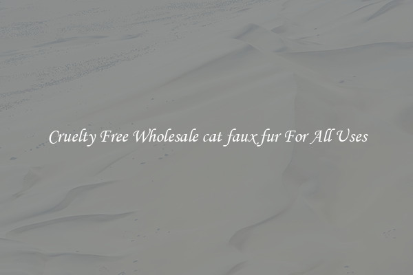 Cruelty Free Wholesale cat faux fur For All Uses
