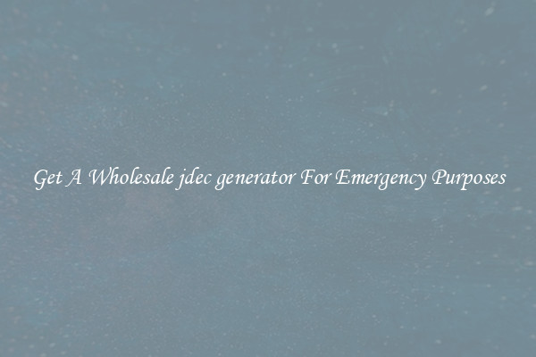 Get A Wholesale jdec generator For Emergency Purposes