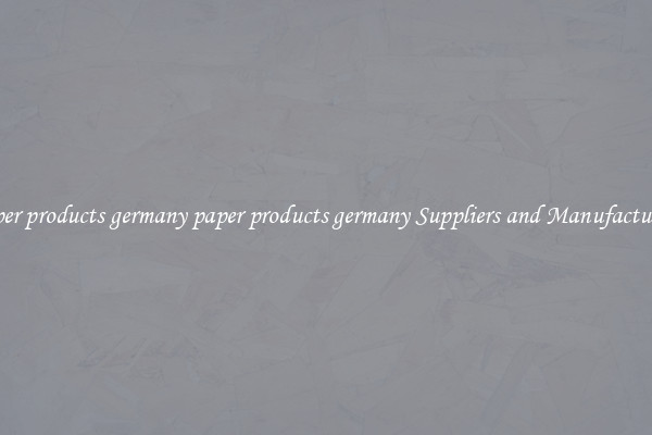 paper products germany paper products germany Suppliers and Manufacturers