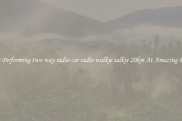 Best Performing two way radio car radio walkie talkie 20km At Amazing Deals