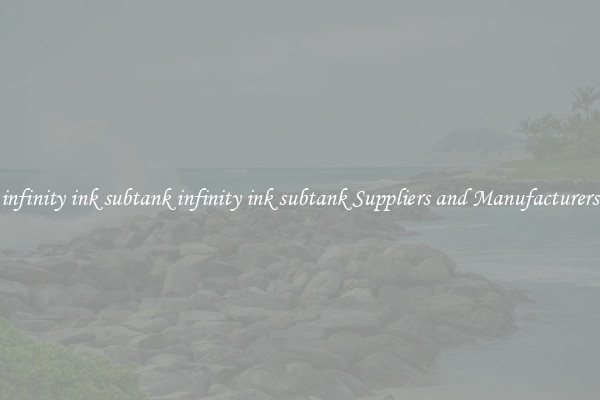 infinity ink subtank infinity ink subtank Suppliers and Manufacturers