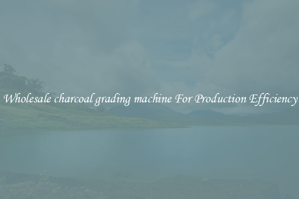 Wholesale charcoal grading machine For Production Efficiency