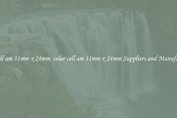 solar cell am 31mm x 24mm, solar cell am 31mm x 24mm Suppliers and Manufacturers