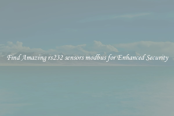 Find Amazing rs232 sensors modbus for Enhanced Security