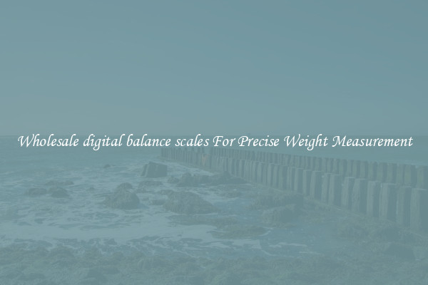 Wholesale digital balance scales For Precise Weight Measurement